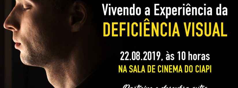 Ciapi aborda vivência sobre a deficiência visual nesta quinta-feira (22/08)