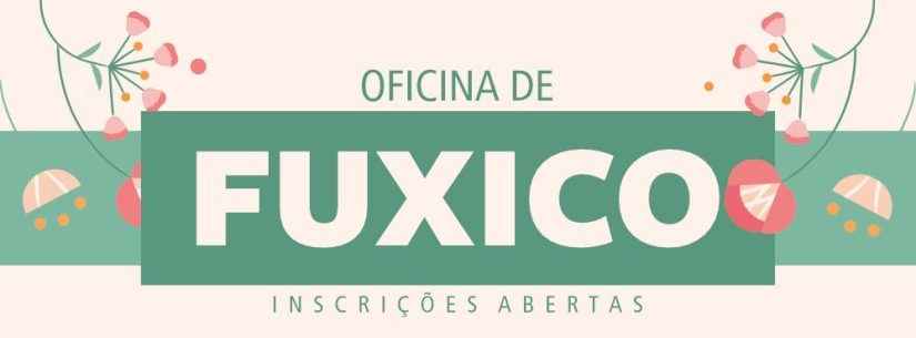 Fundacc abre inscrições para Oficina de Fuxico