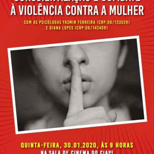 Ciapi recebe palestra sobre “Conscientização e Combate à Violência Contra a Mulher” na quinta-feira (30/01)
