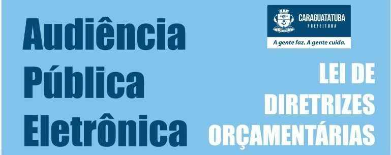 Audiência eletrônica da LDO 2021 de Caraguatatuba permanece no site da Câmara até sábado (20)