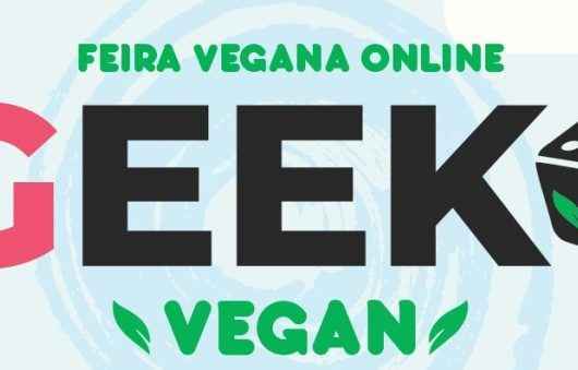 Geek Vegan: Feira Vegana Online é atração no fim de semana