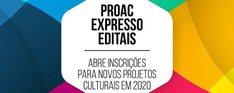 ProAC Expresso Editais abre inscrições para novos projetos culturais em 2020