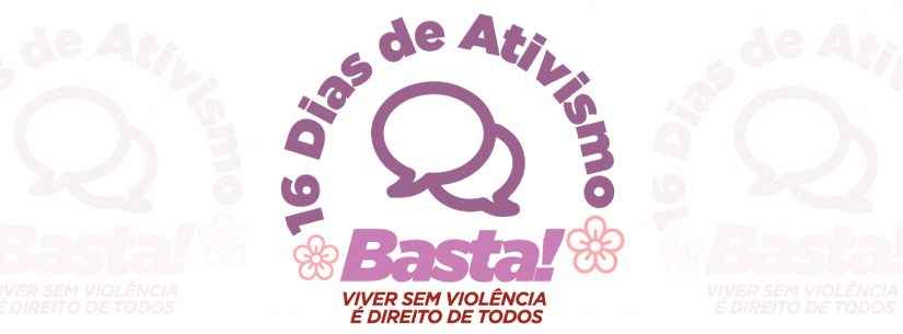 Dia Internacional da Não Violência contra a Mulher dá início a Campanha de 16 dias de ativismo