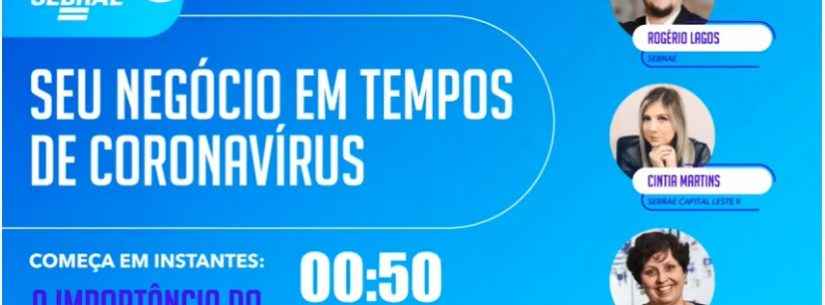 Sebrae/SP promove palestras e lives gratuitas para enfrentar impactos da crise da Covid-19