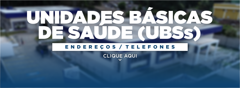 Unidades Básicas de Saúde (UBSs) Unidades Básicas de Saúde (UBSs)