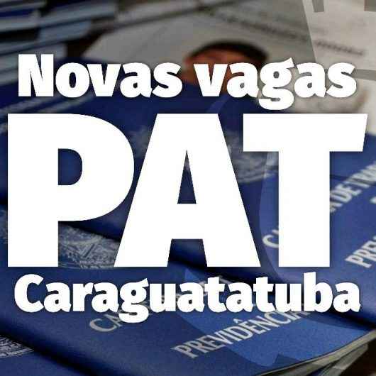 PAT de Caraguatatuba tem 159 vagas de emprego até sexta-feira