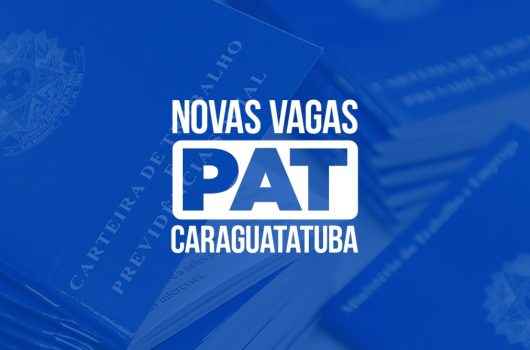 PAT de Caraguatatuba tem 92 vagas de emprego nesta segunda-feira (24)