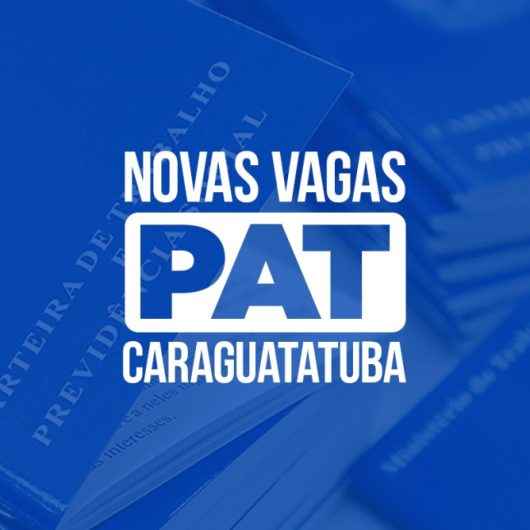 PAT de Caraguatatuba tem 102 vagas de emprego até sexta-feira