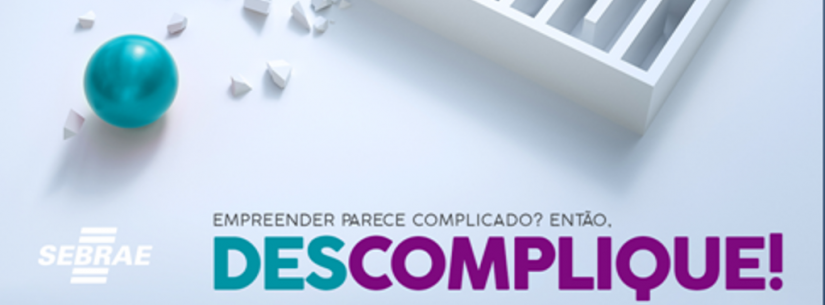 Inscrições gratuitas para o Programa Descomplique do Sebrae