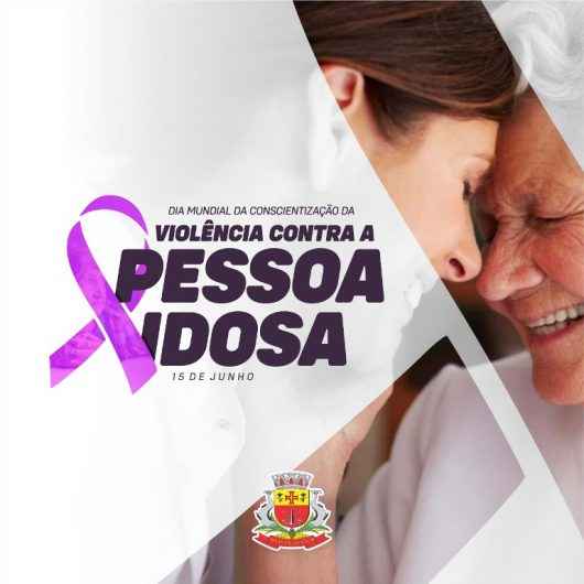 15 de Junho: Dia Mundial de Conscientização da Violência Contra a Pessoa Idosa