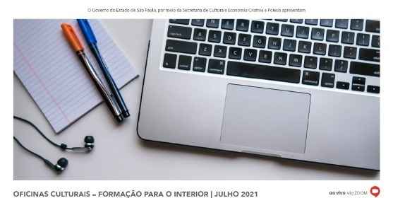 Governo do Estado de São Paulo abre inscrições para Oficinas Culturais online no mês de julho