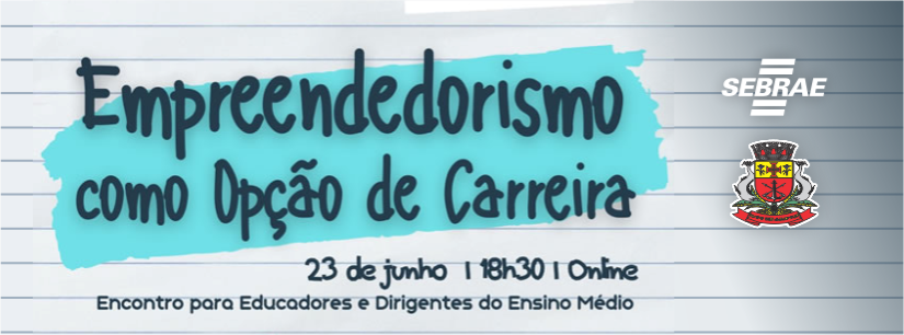 Sebrae promove palestra, gratuita, para alunos do ensino médio sobre empreendedorismo como opção de carreira