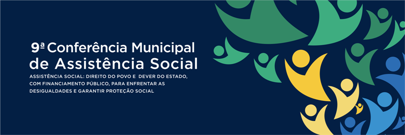 Inscrições abertas para participar da 9ª Conferência Municipal de Assistência Social