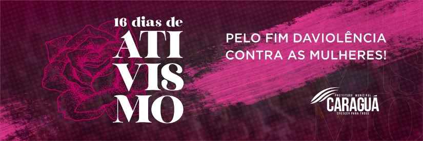 Caraguatatuba promove Campanha ‘16 Dias de Ativismo pelo Fim da Violência contra as Mulheres’ a partir desta quinta-feira