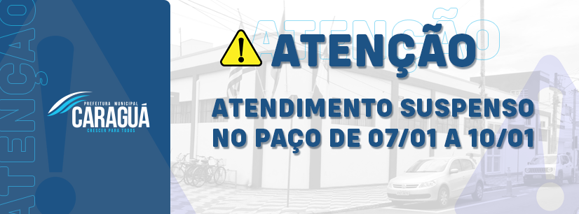 Troca de sistema interrompe atendimento no Paço de Caraguatatuba nesta sexta e segunda-feira (7 e 10/1)