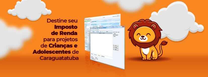 IR 2022: Destine até 6% e contribua com projetos para crianças e adolescentes de Caraguatatuba