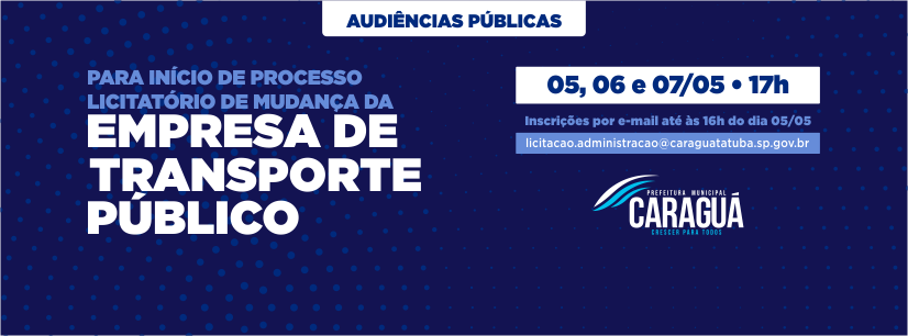 Caraguatatuba realiza audiências públicas para iniciar processo licitatório de mudança de empresa do Transporte Público