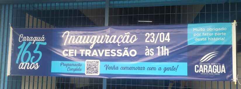 Em comemoração ao aniversário de Caraguatatuba, nova creche do Travessão será inaugurada no sábado