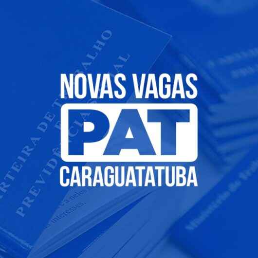 PAT de Caraguatatuba tem 154 vagas de emprego até sexta-feira