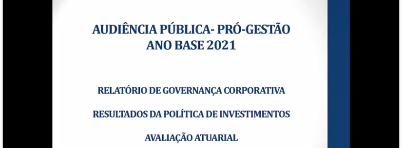 Audiência on-line aborda Pró-Gestão, relatório de governança, investimentos e avaliação atuarial do CaraguaPrev