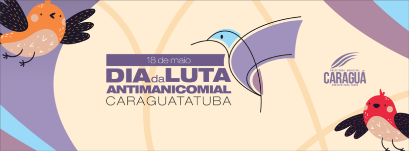 Caraguatatuba promove evento alusivo ao Dia Nacional da Luta Antimanicomial nesta sexta-feira