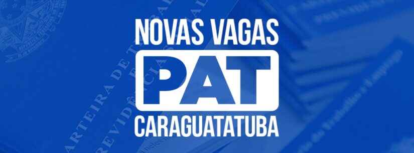 PAT de Caraguatatuba oferece 165 vagas de emprego