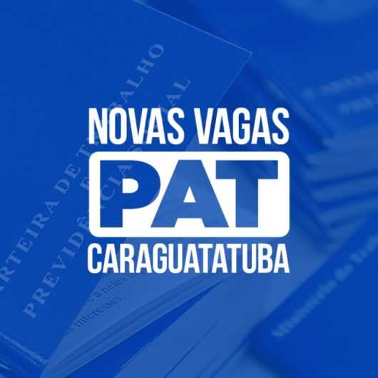 PAT de Caraguatatuba inicia semana com 114 vagas de emprego