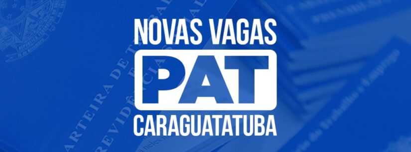 PAT de Caraguatatuba inicia semana com 114 vagas de emprego