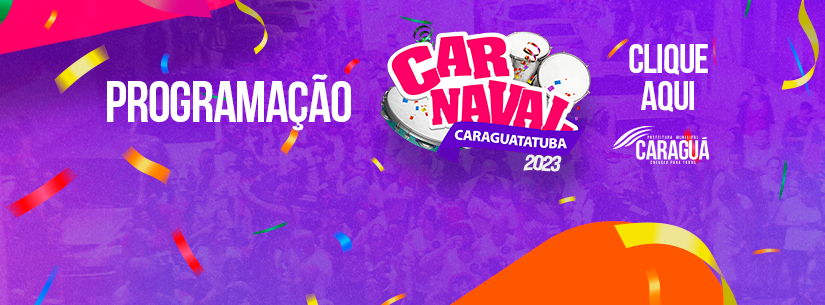 Carnaval 2023: Caraguatatuba conta com 51 atrações de Norte a Sul entre os dias 16 e 21 de fevereiro