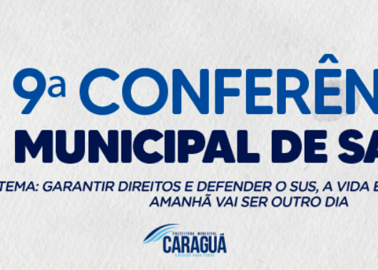 9ª Conferência Municipal de Saúde de Caraguatatuba abre os trabalhos na sexta-feira