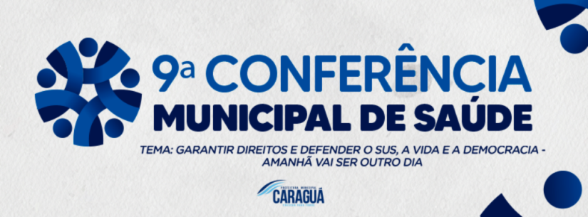 9ª Conferência Municipal de Saúde de Caraguatatuba abre os trabalhos na sexta-feira