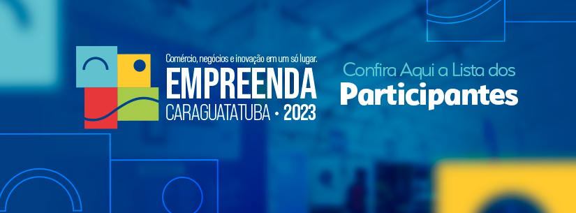 5º Empreenda Caraguatatuba contará com número recorde de 132 expositores