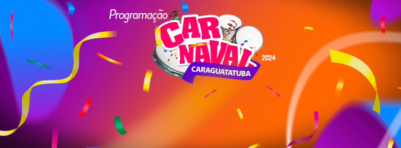 Carnaval 2024: Atrações de Norte a Sul da cidade prometem agitar dias de folia em Caraguatatuba