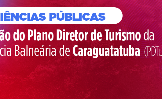 Caraguatatuba realiza Audiências Públicas de Revisão do Plano Diretor de Turismo em abril