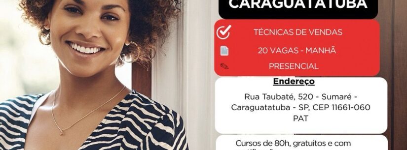 Caraguatatuba prorroga inscrições para curso gratuito de técnica de vendas Caraguatatuba prorroga inscrições para curso gratuito de técnica de vendas