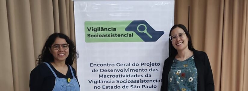 Representantes de Caraguatatuba participam de Encontro de Apoio Técnico para fortalecimento da Vigilância Socioassistencial