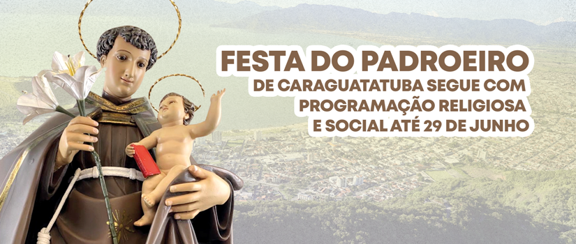 Festa do Padroeiro de Caraguatatuba segue com programação religiosa e social até 29 de junho