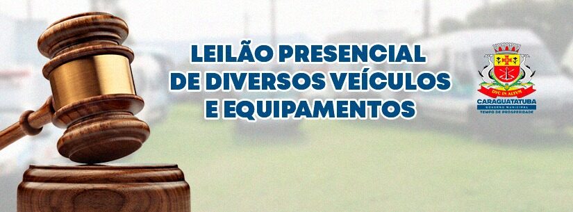 Caraguatatuba promove leilão presencial de diversos veículos e equipamentos no dia 18 de julho Caraguatatuba promove leilão presencial de diversos veículos e equipamentos no dia 18 de julho