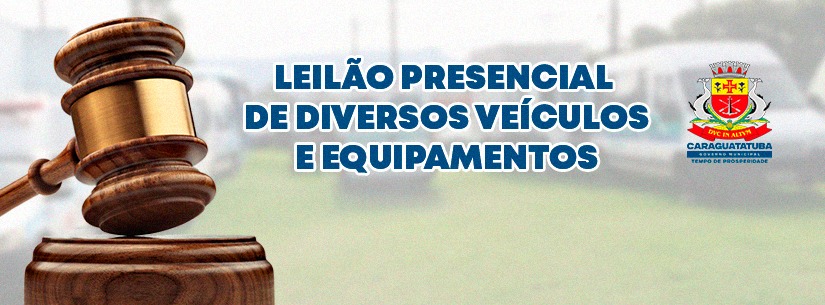 Caraguatatuba promove leilão presencial de diversos veículos e equipamentos no dia 18 de julho