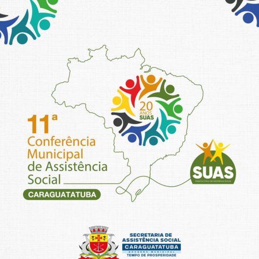 11ª Conferência de Assistência Social de Caraguatatuba começa segunda-feira 11ª Conferência de Assistência Social de Caraguatatuba começa segunda-feira