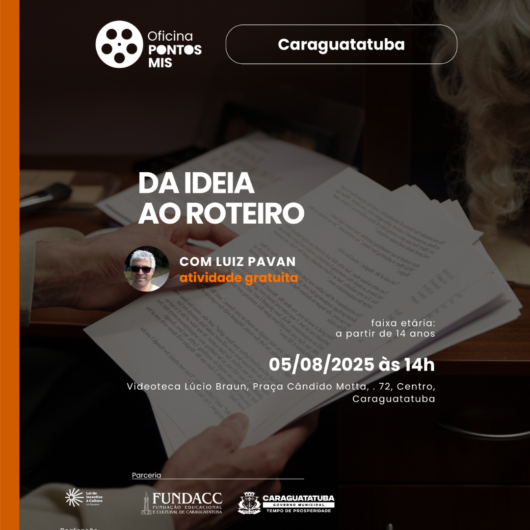 Oficina audiovisual “Da ideia ao roteiro” é na próxima terça-feira em Caraguatatuba Oficina audiovisual “Da ideia ao roteiro” é na próxima terça-feira em Caraguatatuba