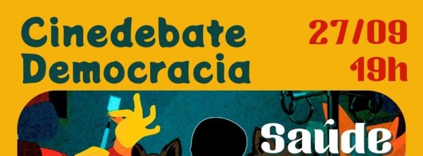 Cinedebate Democracia exibe filme ‘Saúde tem cura’ neste sábado