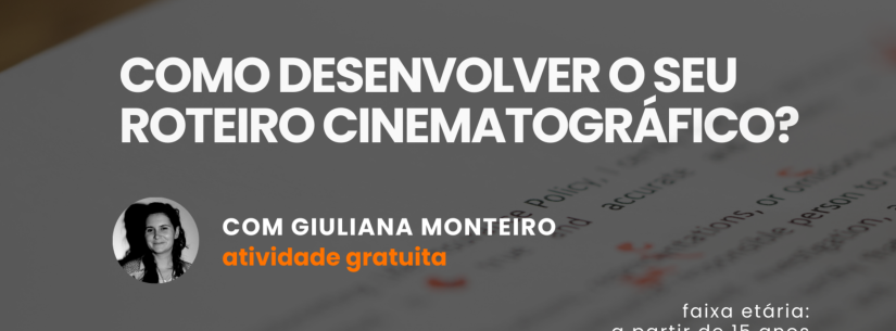Sábado tem Oficina Gratuita de produção de roteiro para cinema em Caraguatatuba