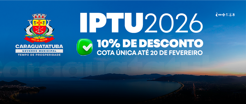 IPTU 2026 de Caraguatatuba com 10% de desconto vence dia 20 de fevereiro