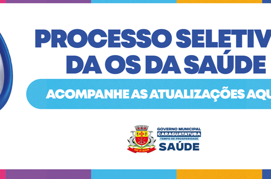 Nova Gestão da Saúde Abre processo Seletivo em Caraguatatuba 2026