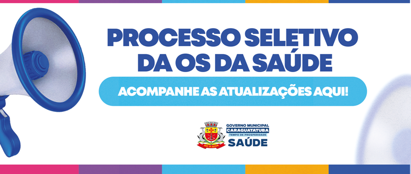 Nova Gestão da Saúde Abre processo Seletivo em Caraguatatuba 2026