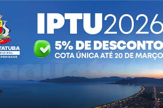 Desconto de 5% no pagamento à vista do IPTU 2026 de Caraguatatuba vence dia 20 março