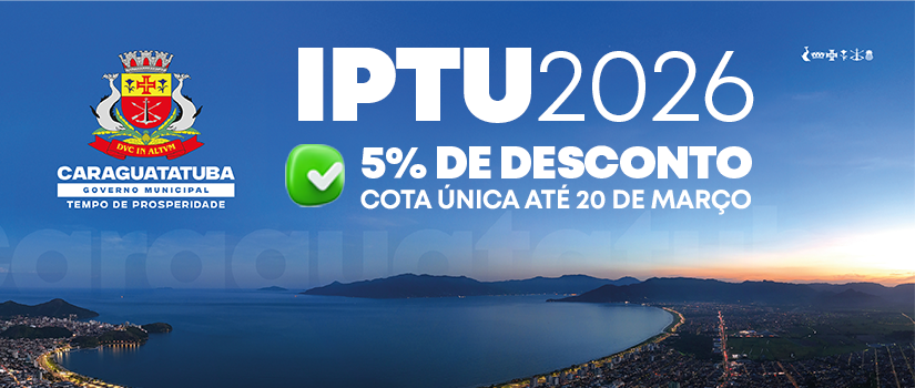 Desconto de 5% no pagamento à vista do IPTU 2026 de Caraguatatuba vence dia 20 março