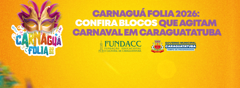 Carnaguá Folia 2026: confira Blocos que agitam Carnaval em Caraguatatuba