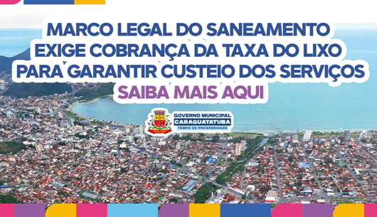Marco Legal de Saneamento exige cobrança da Taxa De Lixo Para garantir custeio dos Serviços